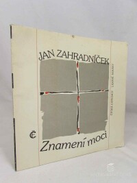 Zahradníček, Jan, Znamení moci, 1990