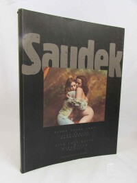 Saudek, Jan, Saudek: Život, láska, smrt a jiné takové podružnosti / Life, Love, Death and Other Such Trifles, 1997