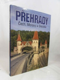 kolektiv, autorů, Přehrady Čech, Moravy a Slezska, 2005