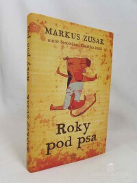 Zusak, Markus, Roky pod psa, 2014