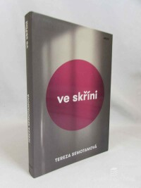 Semotamová, Tereza, Ve skříni, 2018
