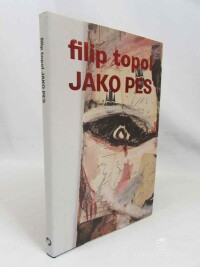 Topol, Filip, Jako pes, 2013
