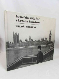 Novotný, Miloň, Londýn 60. let / Sixties London, 2014