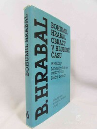 Hrabal, Bohumil, Obrazy v hlubině času: Postřižiny, Městečko, kde se zastavil čas, Něžný barbar, 1994