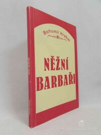 Hrabal, Bohumil, Něžní barbaři, 1981