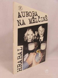 Hrabal, Bohumil, Aurora na mělčině, 1992