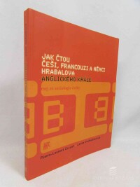 Cosset, Pierre, Grafnetterová, Lenka, Jak čtou Češi, Francouzi a Němci Hrabalova anglického krále: Esej ze sociologické četby, 2009