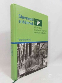 Kuba, Bronislav, Slavnosti sněženek: Lidské osudy a odhalená tajemství v Hrabalově Kersku, 2014