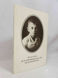 Hrabal, Bohumil, Já si vzpomínám jen a jen na slunečné dny, 1998