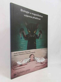 kolektiv, autorů, Biologie a magnetismus: Vzájemná přitažlivost, 2017