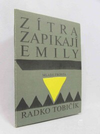 Tobičík, Radko, Zítra zapikají Emily, 1990