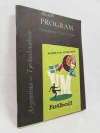 kolektiv, autorů, Officiellt program: Argentina - Tjeckoslovakien, Hälsingborg 15 juni kl. 19.00; Sverige Juni 1958, Fotboll, 1958