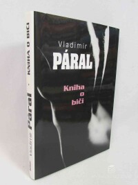 Páral, Vladimír, Kniha o biči, 2014