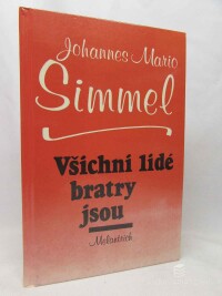 Simmel, Johannes Mario, Všichni lidé bratry jsou, 1990