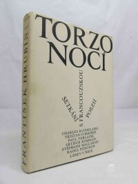 Hrubín, František, Baudelaire, Charles, Rimbaud, Arthur, Verlaine, Paul, Corbiére, Tristan, Mallarmé, Stéphane, Ponchon, Raoul, Torzo nocí, 1967