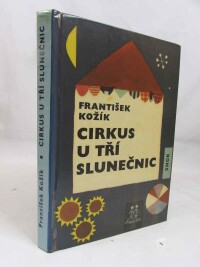 Kožík, František, Cirkus u tří slunečnic, 1965
