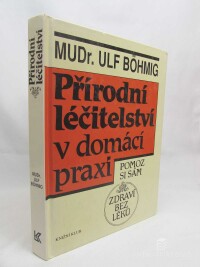 Böhmig, Ulf, Přírodní léčitelství v domácí praxi, 1993