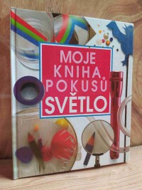 Ardley, Neil, Moje kniha pokusů: Světlo, 1992