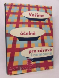 Úlehlová-Tilschová, Marie, Vaříme účelně pro zdravé i nemocné, 1957
