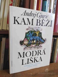 Gjurić, Andrej, Kam běží modrá liška (Pohádkové vyprávění z Malé Strany), 1989