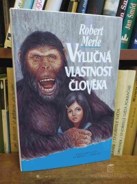Merle, Robert, Výlučná vlastnost člověka, 1993