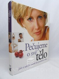 kolektiv, autorů, Pečujeme o své tělo: Jak si udržet mládí do pozdního věku, 2006