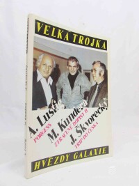 Škvorecký, Josef, Kundera, Milan, Lustig, Arnošt, Velká trojka: Porgess, Ztracené dopisy II, Trip do česka, 1991