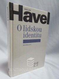 Havel, Václav, O lidskou identitu : Úvahy, fejetony, protesty, prohlášení a rozhovory z let 1969-1979, 1990