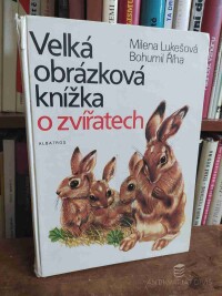 Říha, Bohumil, Lukešová, Milena, Velká obrázková knížka o zvířatech, 1987