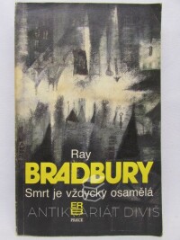 Bradbury, Ray, Smrt je vždycky osamělá, 1992