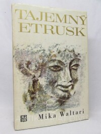 Waltari, Mika, Tajemný Etrusk, 1972