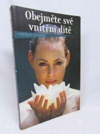 Dvořák, Ladislav, Obejměte své vnitřní dítě, 2004
