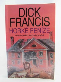 Francis, Dick, Horké peníze, 1992