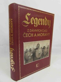 kolektiv, autorů, Legendy z dávných časů Čech a Moravy, 2012