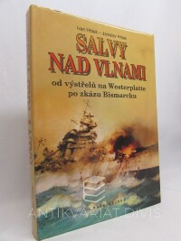Hrbek, Ivan, Hrbek, Jaroslav, Salvy nad vlnami - Od výstřelů na Westerplatte po zkázu Bismarcku, 1993