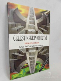 Redfield, James, Adrienne, Carol, Celestinské proroctví - Pracovní kniha, 1996