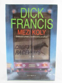 Francis, Dick, Mezi koly, 1995