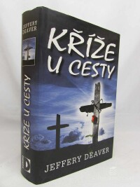 Deaver, Jeffery, Kříže u cesty, 2009