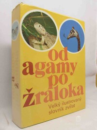 kolektiv, autorů, Od agamy po žraloka: Velký ilustrovaný slovník zvířat, 1974