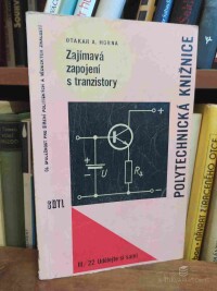 Horna, Otakar A., Zajímavá zapojení s tranzistory, 1963