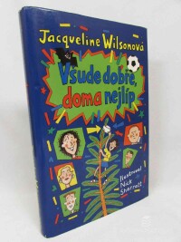 Wilsonová, Jacqueline, Všude dobře, doma nejlíp, 2005