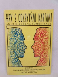 Vališová, Alena, Hry s odkrytými kartami aneb Otevřená komunikace, 1996