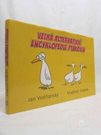 Vodňanský, Jan, Velká alternativní encyklopedie ptákovin, 2004