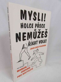 Fournier, Jean-Louis, Mysli! Holce přece nemůžeš říkat vole!, 2000