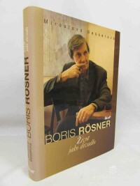 Besserová, Miroslava, Boris Rösner: Život jako divadlo, 2007