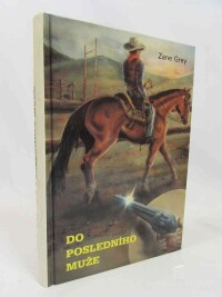 Grey, Zane, Do posledního muže, 1992