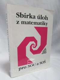 Hudcová, Milada, Kubičíková, Libuše, Sbírka úloh z matematiky pro dvouleté a tříleté učební obory SOŠ, SOU, 2004