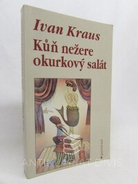 Kraus, Ivan, Kůň nežere okurkový salát, 2001