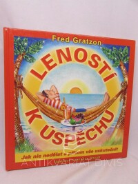 Gratzon, Fred, Leností k úspěchu, 2006