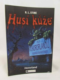Stine, Robert Lawrence, Husí kůže: Vítejte v Hororlandu, kde se hrůza stává skutečností, 2005